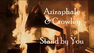 Aziraphale x Crowley | Stand By You