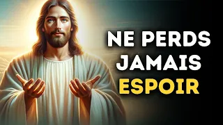 🔴 Ne Perds Jamais Espoir | Message De Dieu Aujourd'hui pour Toi | Message de Dieu Maintenant