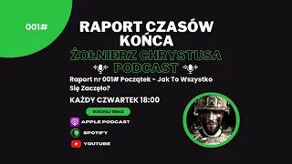 Raport Czasów Końca #001 Kiedy Zaczyna Się Początek Twojego Życia?