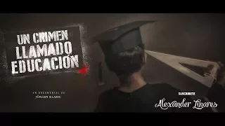 Un Crimen Llamado Educación Documental completo