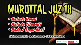 MASYAALLAH!!! MUROTTAL JUZ 18 MENGGUNAKAN NADA ROST/LAGU ROST (METODE TILAWATI/METODE UMMI)