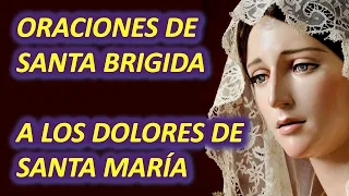 Oraciones de Santa Brígida a los Dolores de la Santísima Virgen María (Promesas y Oraciones)