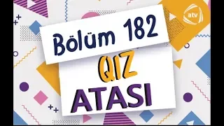 Qız atası - Dayını evləndirək (182-ci bölüm)