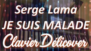 Je suis malade - Serge Lama / Lara Fabian / Dalida - [Reprise Clavier - Keyboard Cover] - PSR-S970