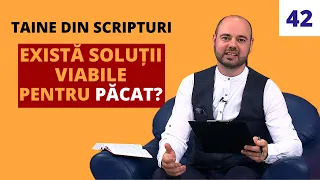 Chiar există soluții viabile pentru păcat | Taine din Scripturi | Ep. 42