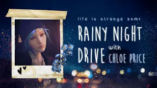 Life is Strange ASMR 🦋 Rainy Night Drive with Chloe Price [f4a]