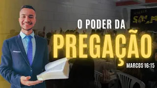 O poder da pregação| Marcos 16:15