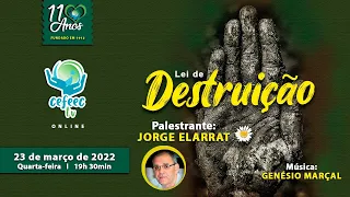 Palestra online - Lei de Destruição - Jorge Elarrat