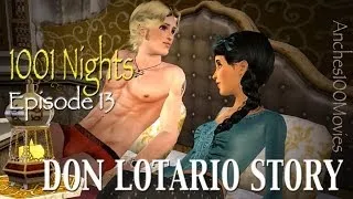 1001 Nights - Don Lotario Story Episode 13 -  Sims 3 Machinima