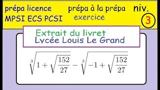 LLG Terminale-prépa à la MPSI -ex33  - Louis Le Grand -Racine cubique - technique