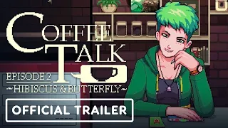 Coffee Talk Episode 2: Hibiscus & Butterfly - Official Consoles Teaser Trailer