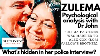 ZULEMA -PSYCHOLOGIST WEIGHS IN. WHAT'S HIDDEN IN HER POLICE INTERVIEW?