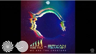 Vini Vici & Bryan Kearney - We Are the Creators