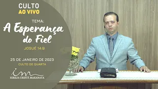 25/01/2023 - [CULTO 20H] Igreja Cristã Maranata - "A Esperança do Fiel" - Quarta.