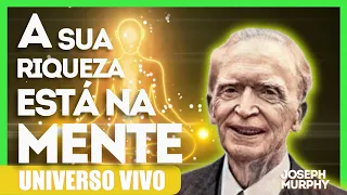 A LEI DA VIDA É A LEI DA CRENÇA.-  Joseph Murphy