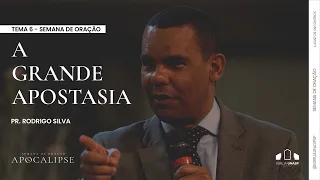 🔴 SEMANA DE ORAÇÃO AO VIVO | Dr. Rodrigo Silva | APOCALIPSE | Igreja Unasp SP | 6º dia