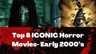Top 8 ICONIC Horror Movies from the Early 2000’s