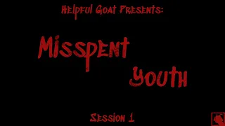 MISSPENT YOUTH, Session #1 - a TTRPG by Robert Bohl