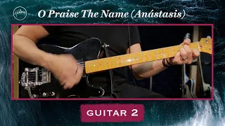 O Praise The Name (Anástasis) | Guitar 2 Tutorial