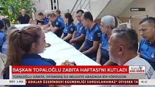 BAŞKAN TOPALOĞLU ZABITA HAFTASINI KUTLADI