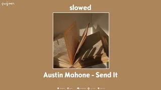 Austin Mahone - Send It ft. Rich Homie Quan (Slowed + Reverb)