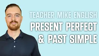 When to Use Present Perfect and Past Simple (full lesson)