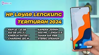 7 HP LAYAR LENGKUNG TERMURAH 2024 HARGA MULAI 2 JUTAAN