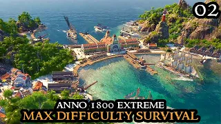 Island EXPANSION - Anno 1800 EXTREME - New Survival MAX DIFFICULTY No Exceptions || Part 02