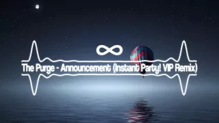 The Purge Announcement | Instant Party! VIP Remix | Bass Boosted