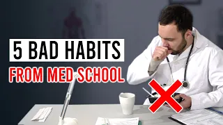 5 Bad Habits I Learned From Medical School (& Residency)