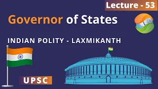 Governor of States (Article 153-167) - Indian Polity by Laxmikant for UPSC | Lecture 53