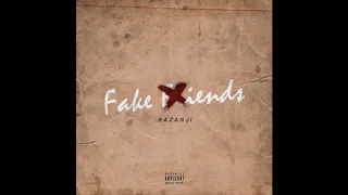 Bazanji - Fake Friends (Prod. Syndrome) [Official Audio]