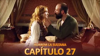 Hurrem La Sultana Capitulo 27 (Versión Larga)