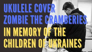 #Ukulele Cover - Zombie by the Cranberries - Stop the war in Ukraine!!