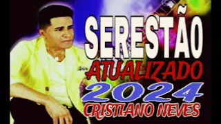 Cristiano Neves- Serestão Atulizado 2024