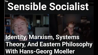 Identity, Marxism, Systems Theory, And Eastern Philosophy With Hans-Georg Moeller (#78)