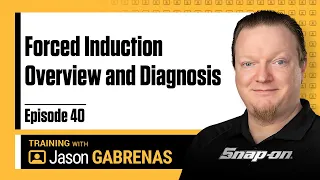 Snap-on Live Training Episode 40 - Forced Induction Overview and Diagnosis