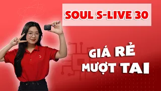 Soul S-Live 30 - Trải nghiệm âm thanh sống động với giá cực "hạt dẻ" | CellphoneS