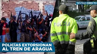 Así Policías Extorsionan A La Banda Criminal De El Tren De Aragua En Colombia - Testigo Directo