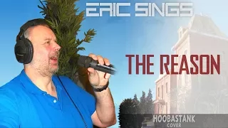 Eric Sings: THE REASON (by Hoobastank)