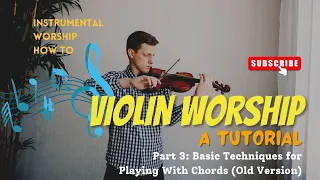 Violin Worship, A Primer, part 3-basic techniques for playing chords