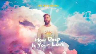 Calvin Harris & Disciples - How Deep Is Your Love (Jim Aves Remix)