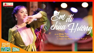 EM ĐI CHÙA HƯƠNG | Myra Trần | Live cover at La Cà Hát Ca #9