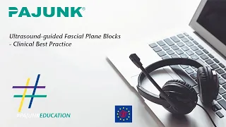 ESRA & Pajunk Webinar - Ultrasound-guided Fascial Plane Blocks: Clinical Best Practice