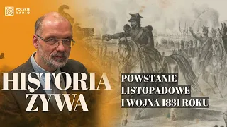 Powstanie listopadowe i wojna 1831 roku. Jak do nich doszło? | HISTORIA ŻYWA