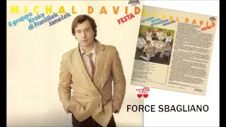 Michal David - Force Sbagliano (Vejdem)