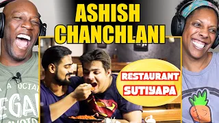 ASHISH CHANCHLANI | Restaurant Sutiyapa | Reaction by @Syntell w/ Mikel Claire!