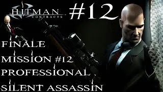 Hitman: Contracts - Professional Silent Assassin HD Walkthrough - Part 12 - Mission #12 - FINALE