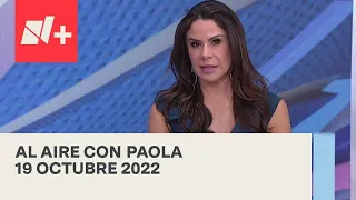 Al Aire con Paola I Programa Completo 19 Octubre 2022