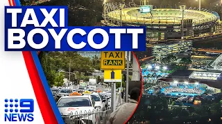 Taxi drivers threaten Australian Open boycott | 9 News Australia